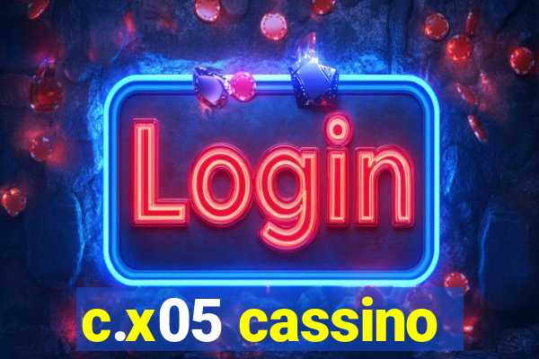 c.x05 cassino